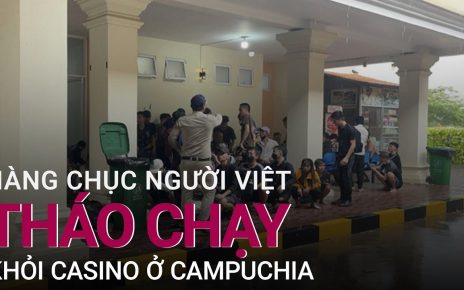 Hàng chục người Việt tháo chạy khỏi casino ở Campuchia | VTC at nowadays