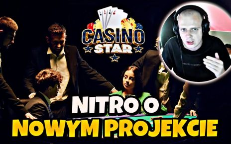 NITRO O NOWYM PROJEKCIE – CASINO STAR