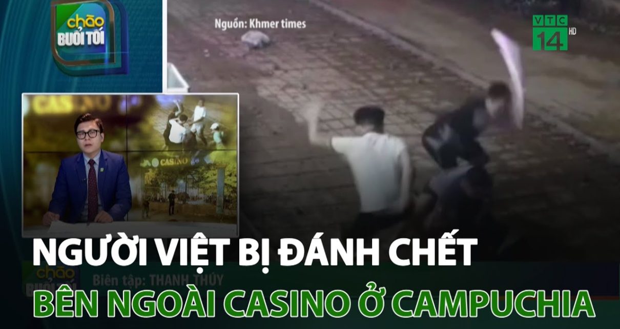 Người việt bị đánh chết bên ngoài Casino ở Campuchia | VTC14