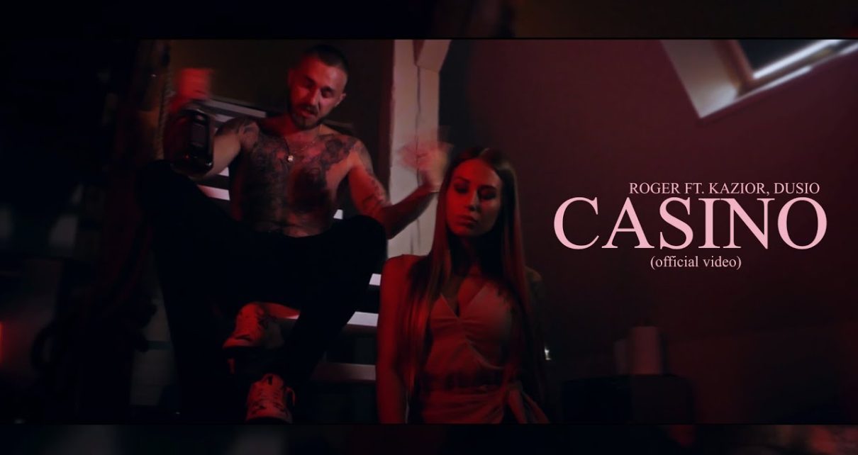 ROGER ft, Kazior, Dusio – Casino (official video)