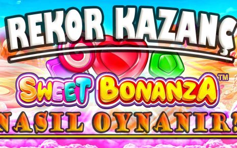 SWEET BONANZA | Nasıl Oynanır Rekor Kazanç|ıı