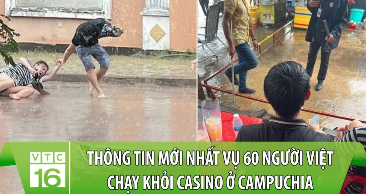 Thông tin mới nhất vụ 60 người Việt chạy khỏi Casino ở Campuchia | VTC16