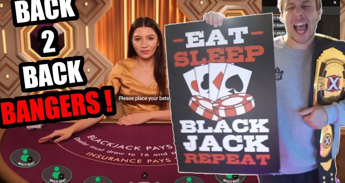 Eat. Sleep. BlackJack. Repeat. | BACK TO BACK BANGERS !!!