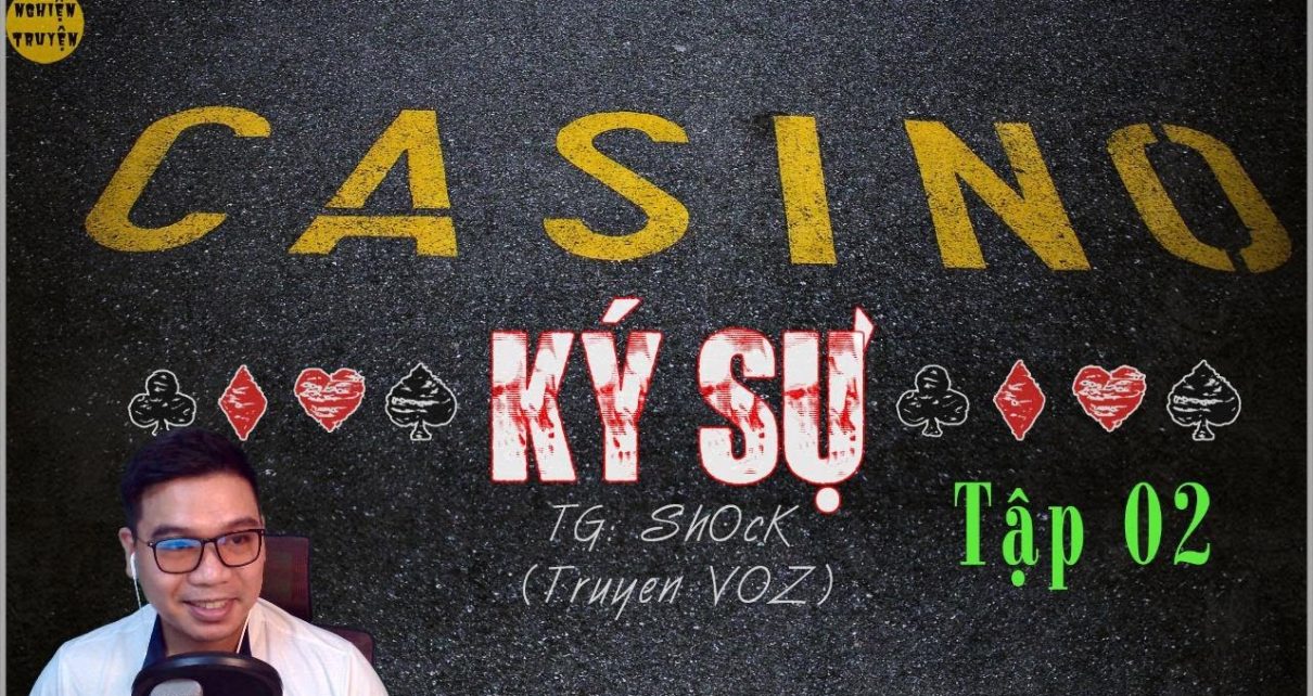 [Hay cực] CASINO Ký sự - Tập 02 | Tình yêu đến nhanh như chớp - MC Đình Duy diễn đọc rất hay