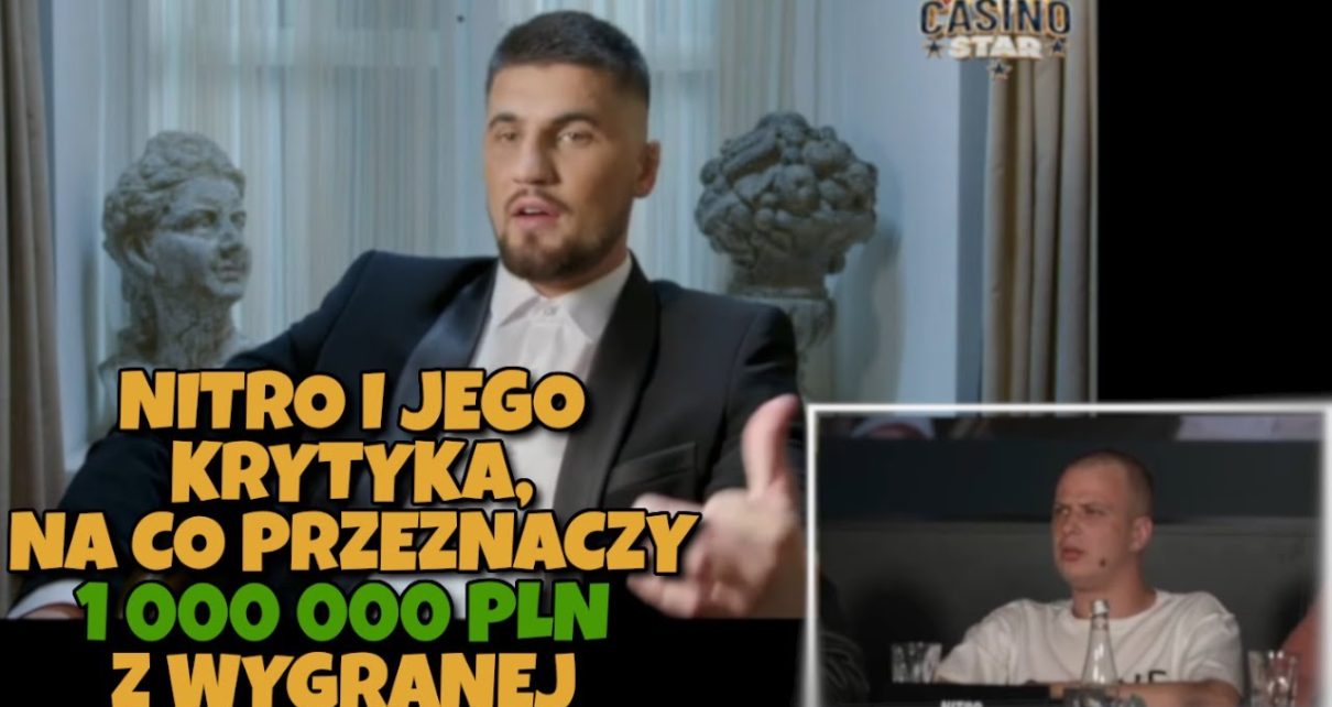 NITRO I JEGO KRYTYKA, NA CO PRZEZNACZY MILION ZŁOTYCH – CASINO STAR