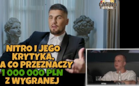 NITRO I JEGO KRYTYKA, NA CO PRZEZNACZY MILION ZŁOTYCH – CASINO STAR