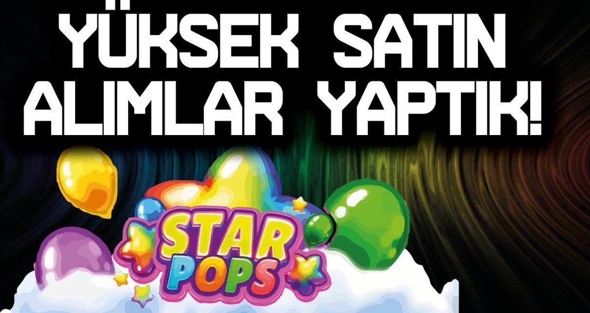 SLOT OYUNLARI ? STAR POPS ? YÜKSEK SATIN ALIMLAR YAPTIKı