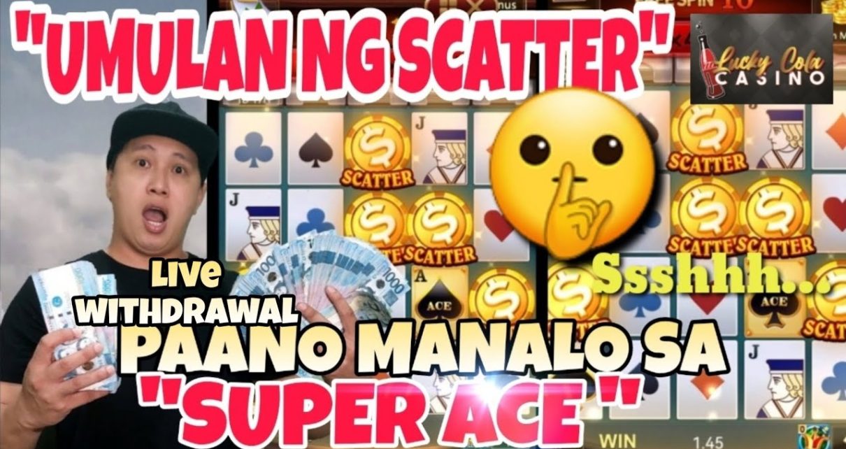 UMULAN NG SCATTER EASY WIN ! TIPS &TRICKS NA DIMO ALAM (WITH LIVE ! WITHDRAWAL)|SUPER ACE LUCKY COLA