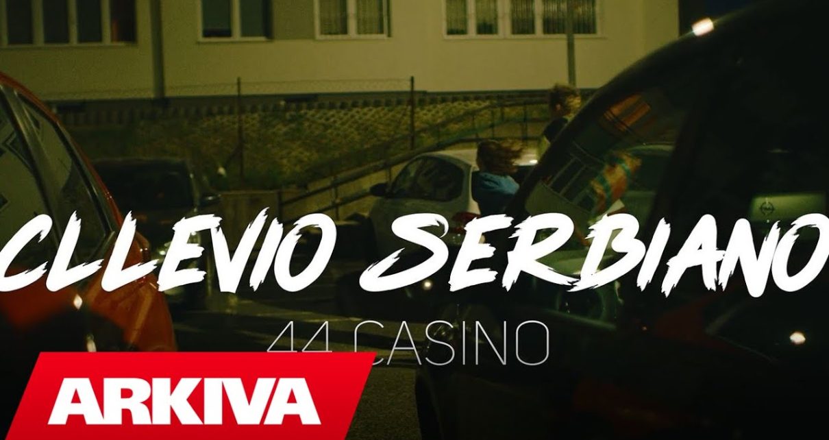 Cllevio Serbiano – 44 Casino (Official Video)