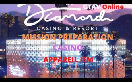 Missions Préparation Appareil IEM GTA5 Online CASINO