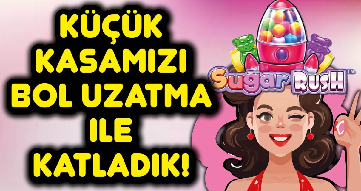 SUGAR RUSH SLOT OYUNUNDA KÜÇÜK KASAMIZI BOL UZATMA İLE KATLADIK #slotoyunları #casino #slot