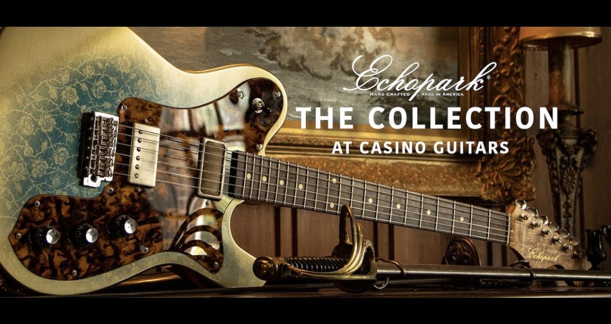 The Collection From Echopark and Casino Guitars