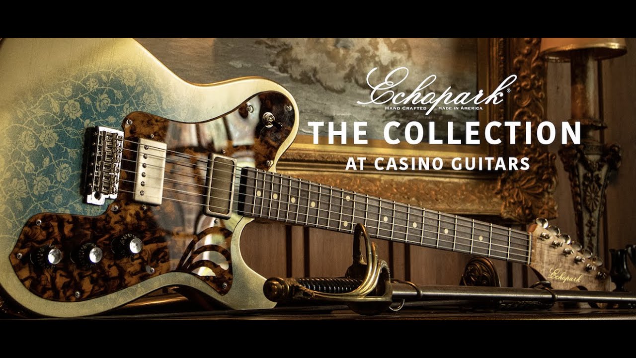 The Collection From Echopark and Casino Guitars