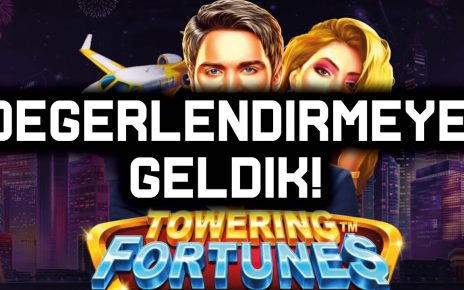 YENİ SLOT OYUNLARI ⭐ TOWERİNG FORTUNES ⭐DEĞERLENDİRMEYE GELDİK ? #slotoyunları #casino #slot