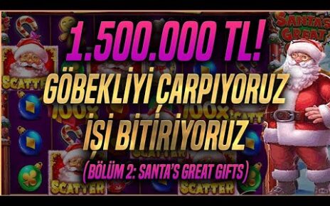 ⛔1.500.000 TL⛔ GÖBEKLİDE SON NOKTAYI KOYUYORUZ | SANTA’S GREAT GIFT SLOT | BÖLÜM – 2