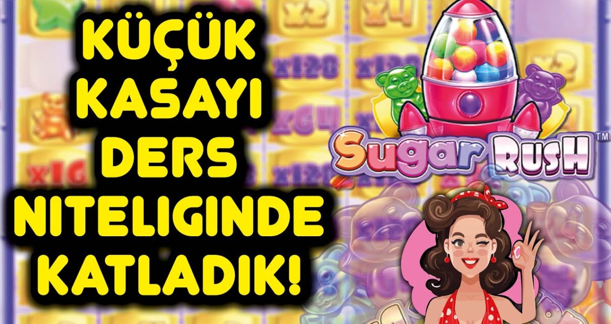 FAVORİ SLOT OYUNUMUZ SUGAR RUSH | KÜÇÜK KASAYI DERS NİTELİĞİNDE KATLADIK #slot #casino #slotoyunları