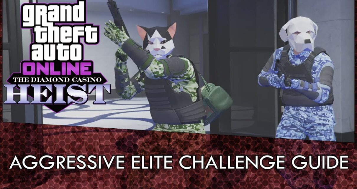 GTA Online Aggressive Casino Heist Elite Challenge Guide GTA Online Aggressive Casino Heist Elite Challenge Guide