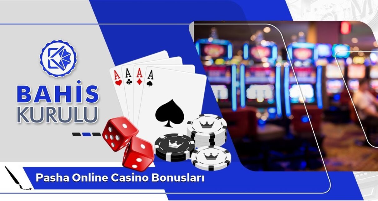 Pasha Online Casino Bonusları Pasha Online Casino Bonusları