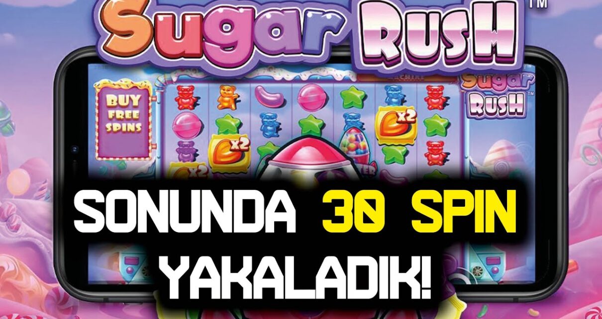 SLOT OYUNLARI ⭐ SUGAR RUSH ⭐ SONUNDA 30 SPİN YAKALADIK ?ı