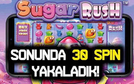 SLOT OYUNLARI ⭐ SUGAR RUSH ⭐ SONUNDA 30 SPİN YAKALADIK ? #slotoyunları #casino #slot