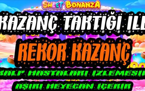 SWEET BONANZA | NASIL OYNANIR TAKTİK REKOR KAZANÇ | #sweetbonanza #slot #casino #slotoyunları #100x