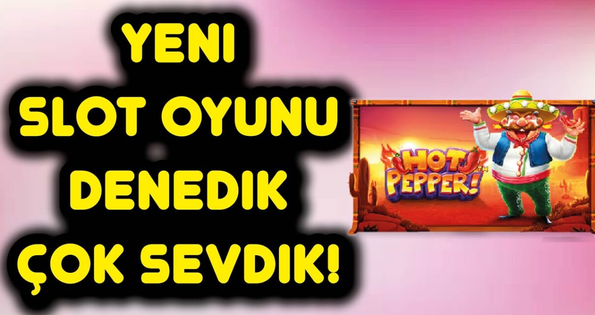 YENİ SLOT OYUNU HOT PEPPER DENEDİK BU OYUNU ÇOK SEVDİK #slot #casino #slotoyunları