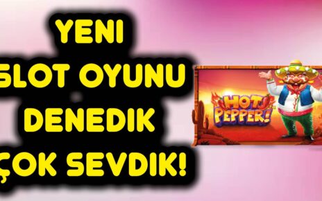 YENİ SLOT OYUNU HOT PEPPER DENEDİK BU OYUNU ÇOK SEVDİK #slot #casino #slotoyunları