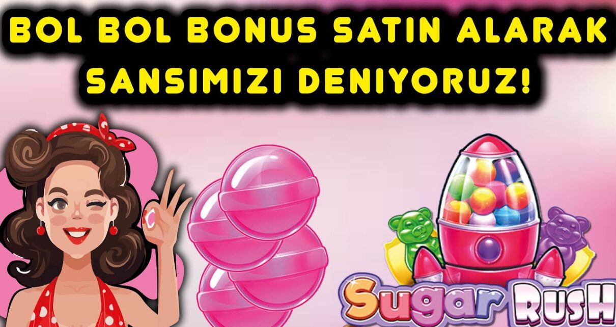 BOL BONUS SATIN ALMALI ? SUGAR RUSH ? SLOT OYUNUNDA ŞANSIMIZI DENİYORUZ #slotoyunları #casino