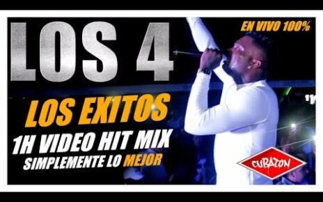 LOS 4 – LOS EXITOS – LO MEJOR – BEST OF (1H VIDEO HIT MIX)