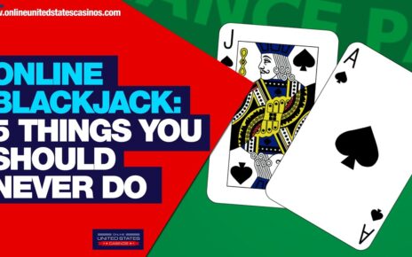 Online Casino Blackjack Strategy – 5 Things You Should NEVER Do