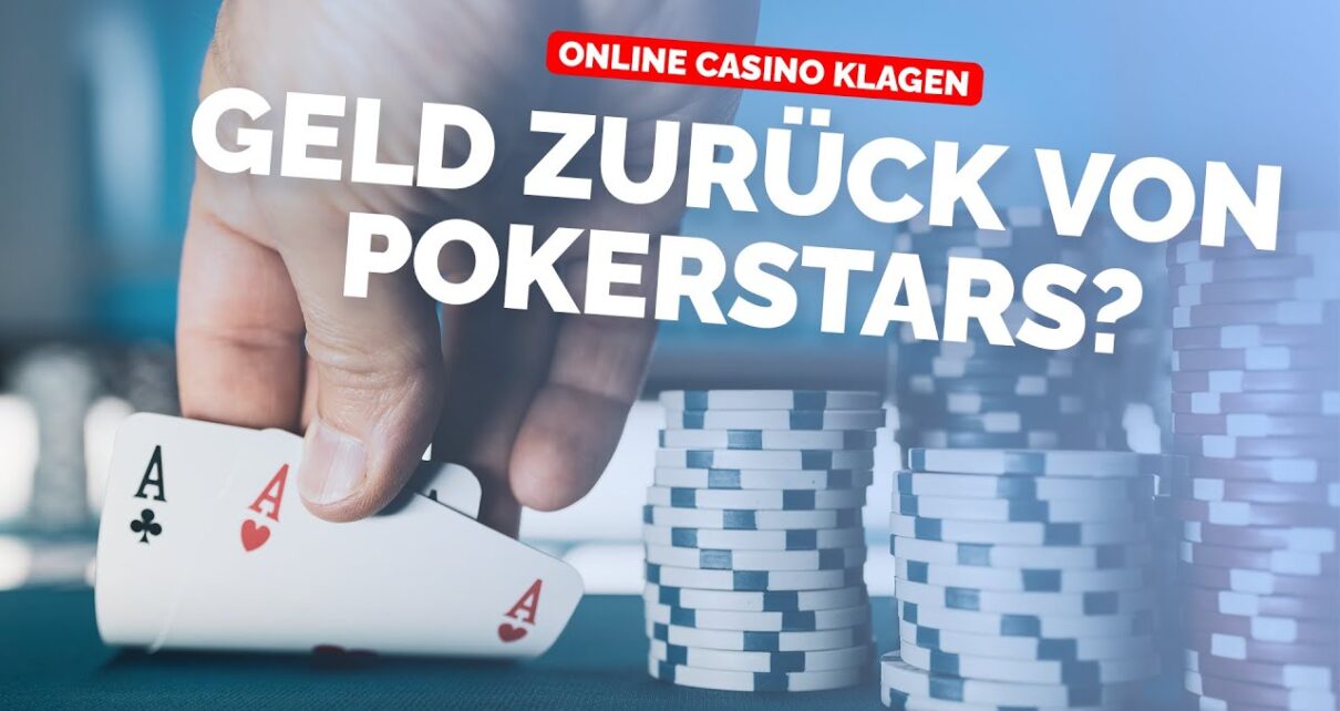 Online Casino Klagen: Geld zurück von Pokerstars?