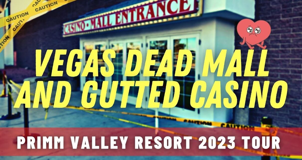 Primm Valley Resort 2023 Tour – Dead Mall, Gutted Casino Floor & Closed Hotel!