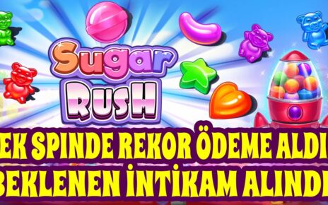 SUGAR RUSH TEK SPİNDE RE_KOR ÖDEME ALDIK :)