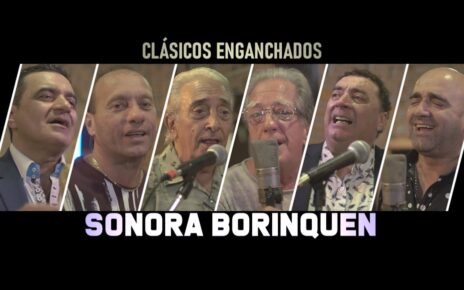 Sonora Borinquen ft. Yesty Prieto, Miguel Cufos, Gerardo Nieto – Clasicos Enganchados 2020