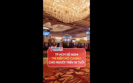 TP.HCM đề nghị được thí điểm mở casino trong khách sạn 5 sao | Vietnamnet #shorts