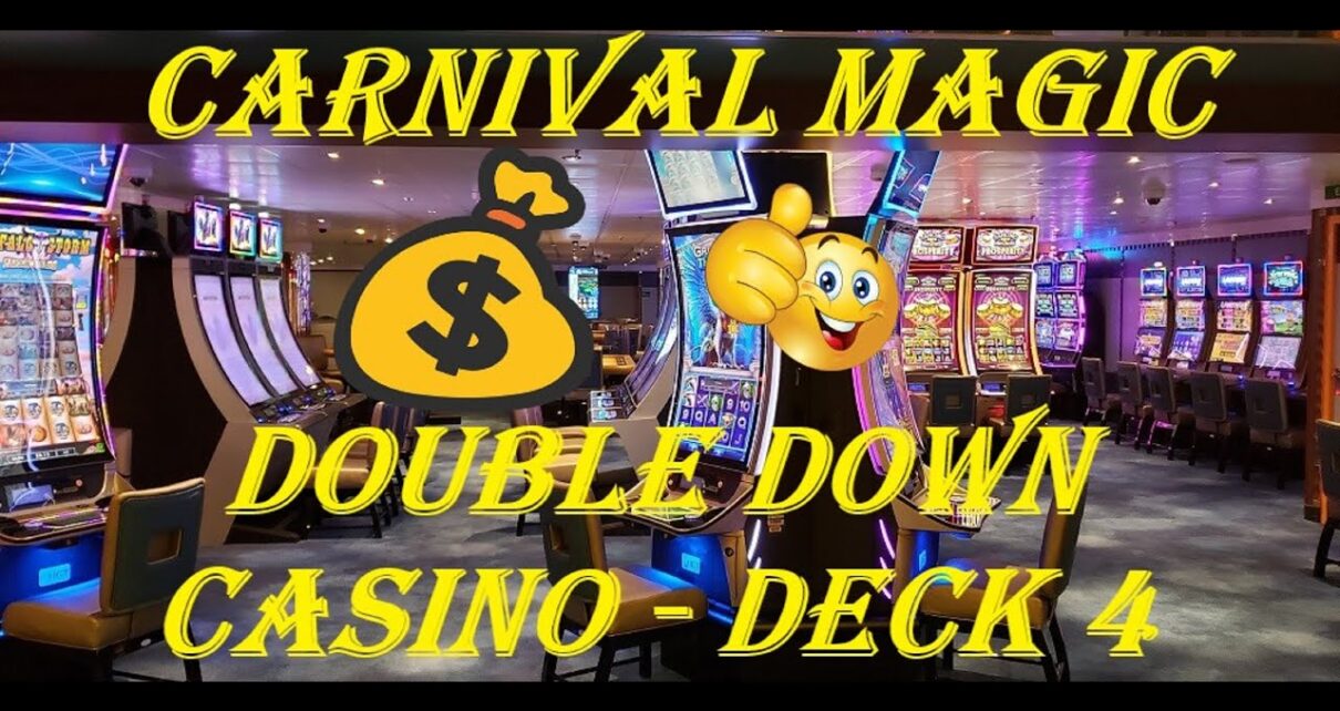 Carnival Magic – Double Down Casino – Non Smoking – Deck 4 – 5/1/2022