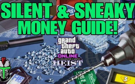 GTA Online – Diamond Casino (Silent & Sneaky) Money Guide