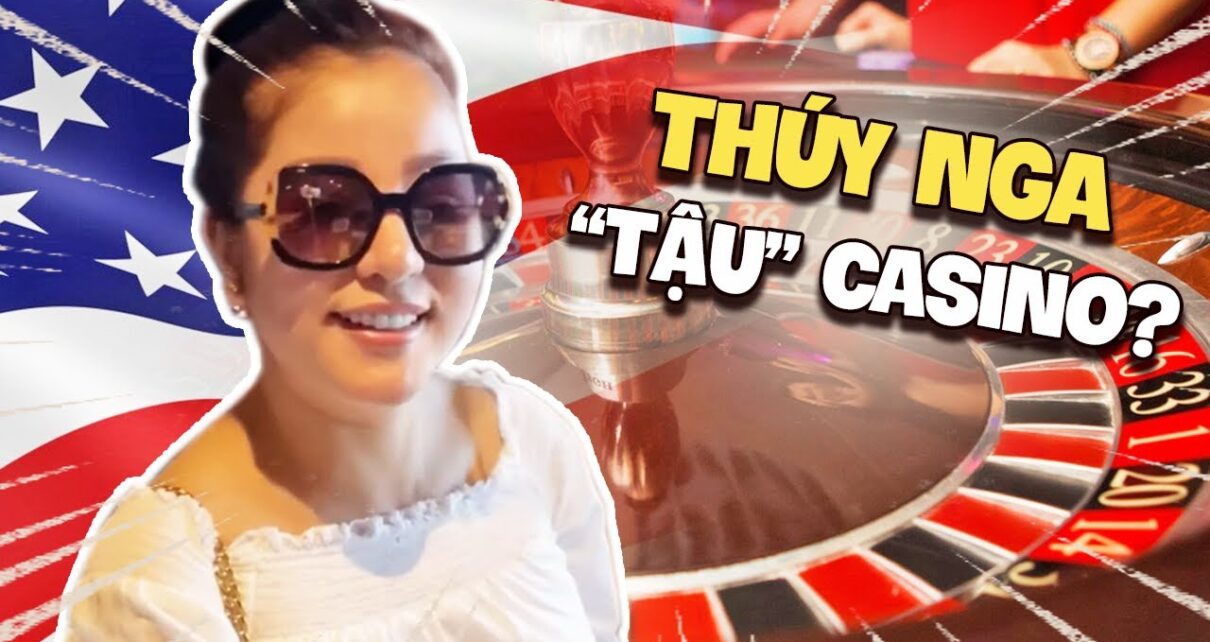 Thuý Nga “TẬU“ Casino Ở Mỹ || Cuộc sống ở Mỹ