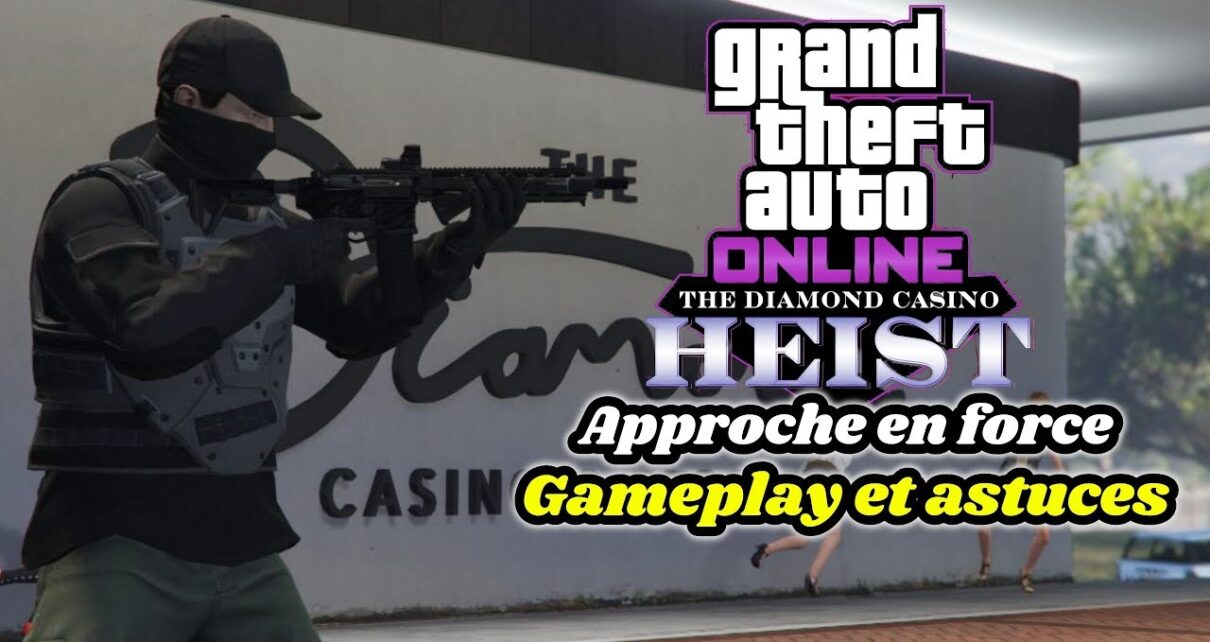 Braquage du Diamond Casino: Approche en force – Gameplay et astuces