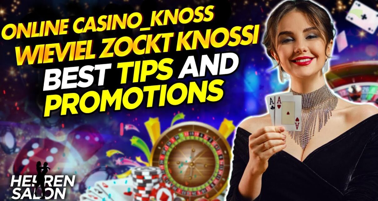 Online Casino Knossi – Wieviel zockt Knossi ???Herren?️Salon ?‍♂️