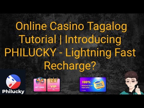 Online Casino Tagalog Tutorial | Introducing PHILUCKY - Lightning Fast Recharge?