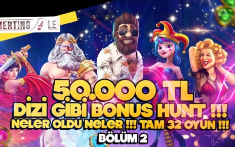 SLOT OYUNLARI?50.000 TL DİZİ GİBİ BONUS HUNT ✔️ BÖLÜM 2✔️ TAM 32 OYUN?#slot #slotoyunları #bonushunt