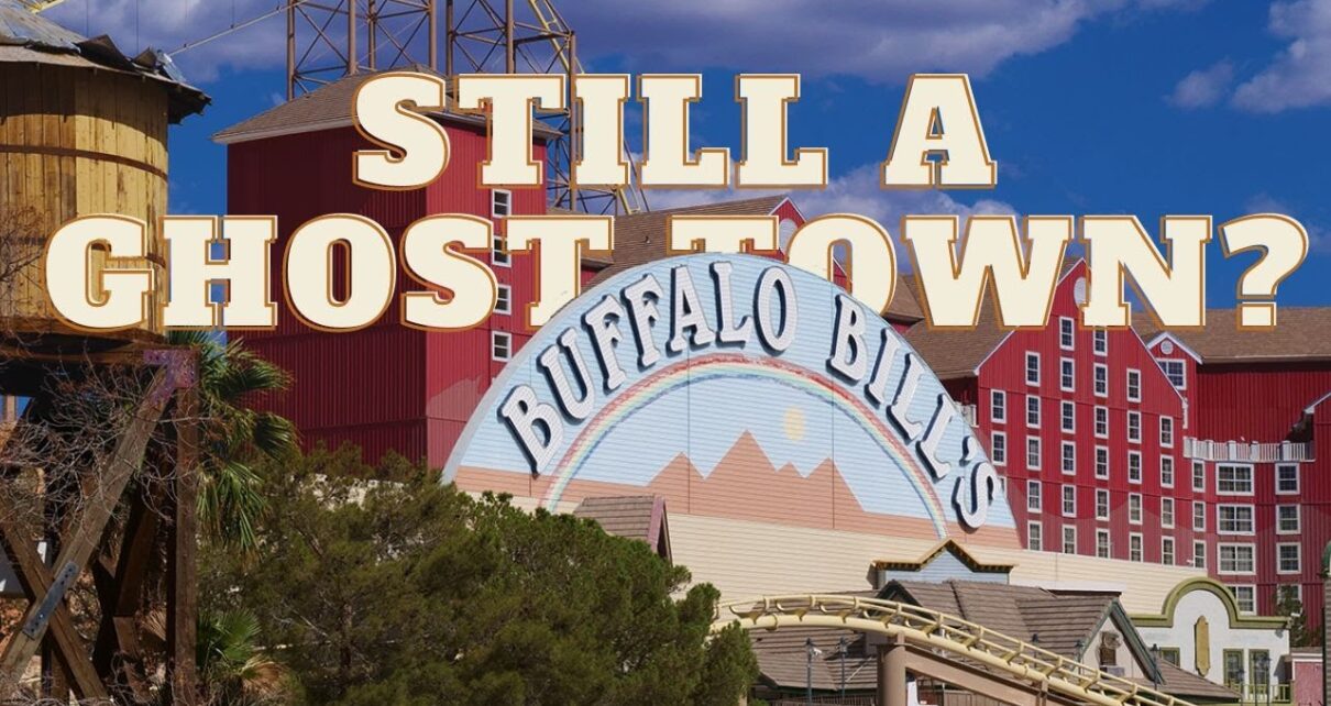 Buffalo Bill’s Casino Is opened up But Is It Still A Ghost Town?
