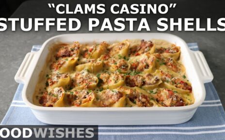 “Clams Casino” Stuffed Pasta Shells – Food Wishes