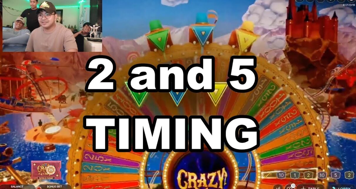 Crazy time – 2 and 5 Timing