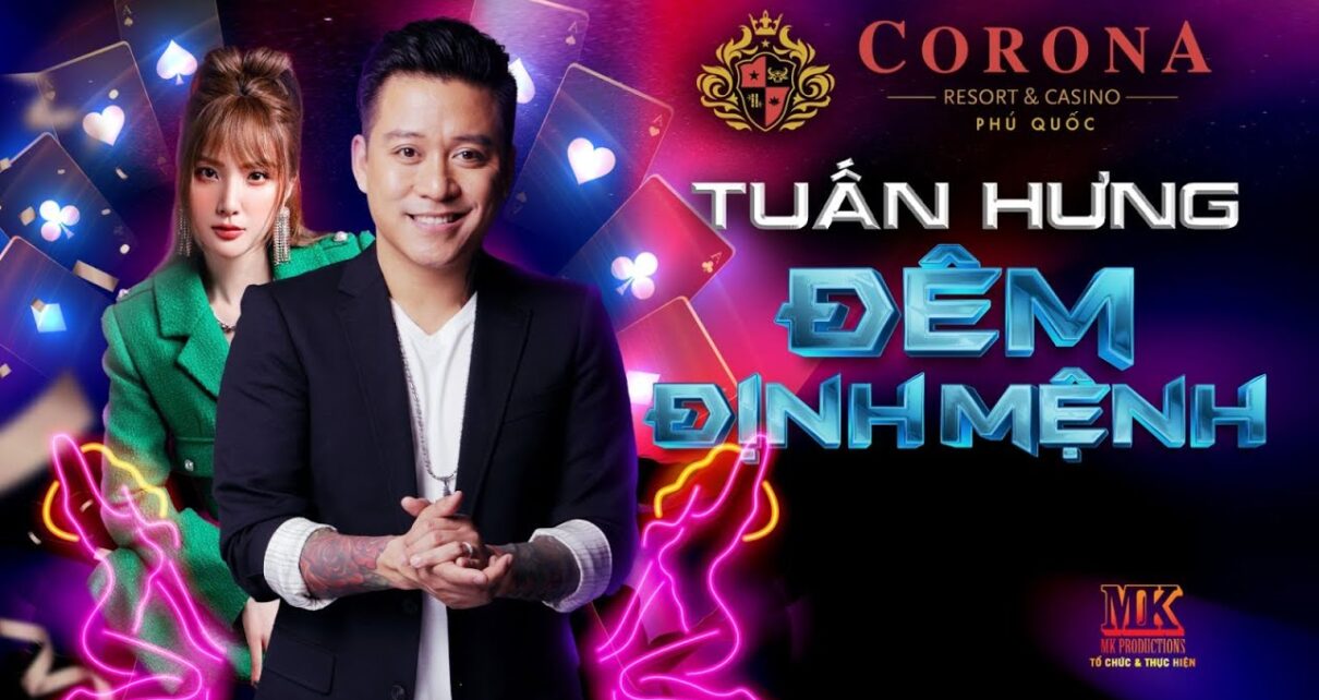 Đêm nhạc TUẤN HƯNG I ĐÊM ĐỊNH MỆNH I CORONA CASINO PHÚ QUỐC