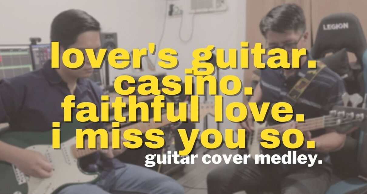 Lovers Guitar | Casino | Faithful Love | I Miss You So – Instrumental Medley Cover
