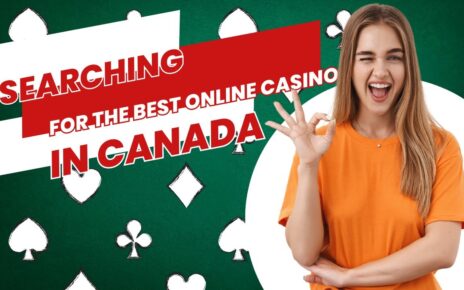 Searching for the Best Online Casino in Canada