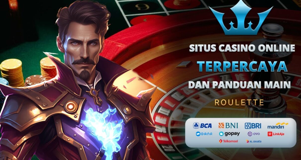 Situs Casino Online Terpercaya dan Panduan bermain Roulette