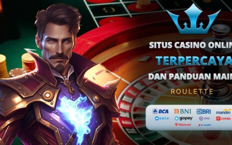 Situs Casino Online Terpercaya dan Panduan bermain Roulette